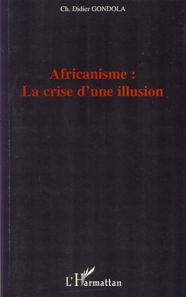Africanisme : La crise d'une illusion