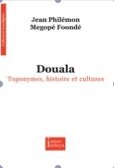 Douala : toponymes, histoire et cultures