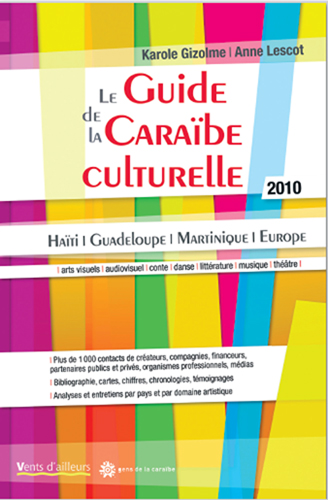 Le Guide de la Caraïbe culturelle 2010