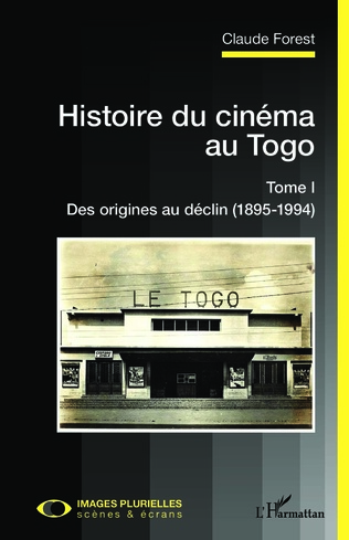 Histoire du cinéma au Togo - tome 1 : Des origines au [...]