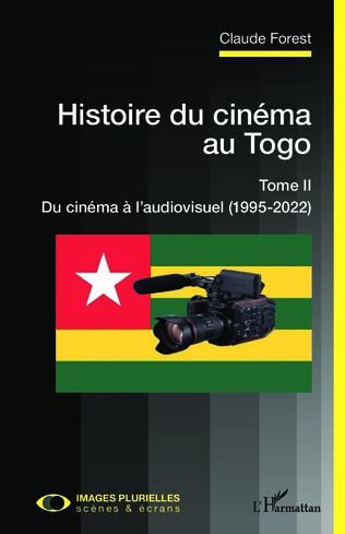 Histoire du cinéma au Togo - tome 2 : Du cinéma à [...]