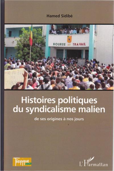 Histoires politiques du syndicalisme malien