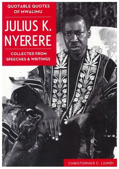 Quotable Quotes Of Mwalimu Julius K Nyerere