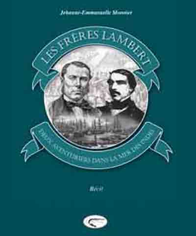 Frères Lambert, deux aventuriers dans la Mer des Indes [...]