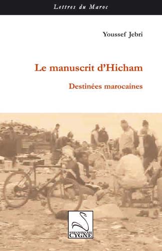 Manuscrit d'Hicham : destinées marocaines (Le)