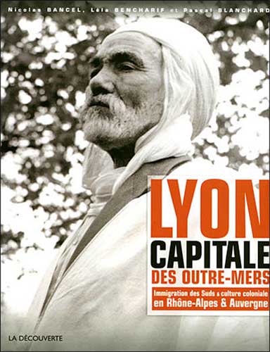 Lyon Capitale des Outre-Mers 1872-2007