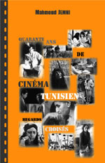 Quarante ans de cinéma tunisien : regards croisés