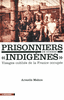 Prisonniers de guerre indigènes Visages oubliés de la [...]
