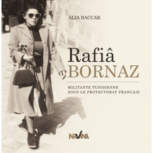 Rafia Bornaz, Militante tunisienne sous le protectorat [...]