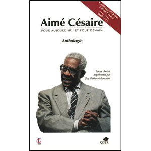Aimé Césaire. Anthologie