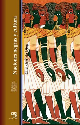 Nations nègres et culture de Cheikh Anta Diop en version [...]