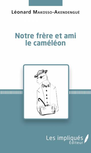 Sortie du roman 'Notre Frère et Ami le Caméléon' de [...]