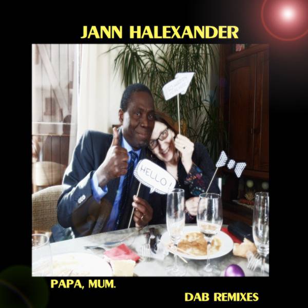 Sortie du disque 'Papa, Mum' les Remixes Jann Halexander [...]