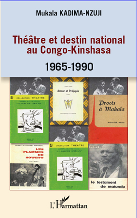 Théâtre et destin national au Congo-Kinshasa - 1965-1990