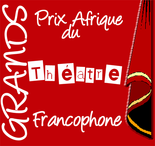 Palmarès des Grands Prix Afrique du Théâtre Francophone [...]