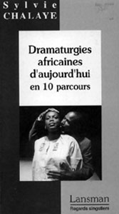 Dramaturgies africaines d'aujourd'hui en 10 parcours