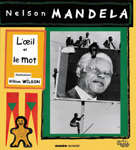 Nelson Mandela : L'oeil et le mot