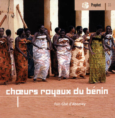 Chœurs Royaux Du Bénin / Fon-Gbé D'abomey