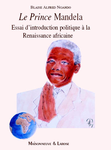 Prince Mandela (Le) Essai d'introduction politique à la [...]
