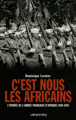 C'est nous les Africains : L'épopée de l'armée [...]