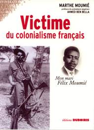 Victime du colonialisme français. Mon mari Félix Moumié
