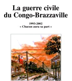 Guerre civile du Congo-Brazzaville 1993-2002 (La)