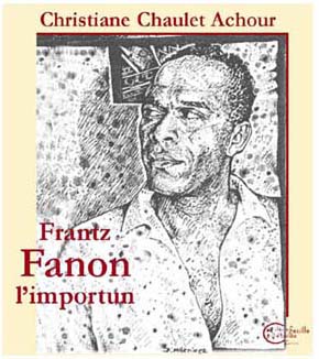 Frantz Fanon, l'importun